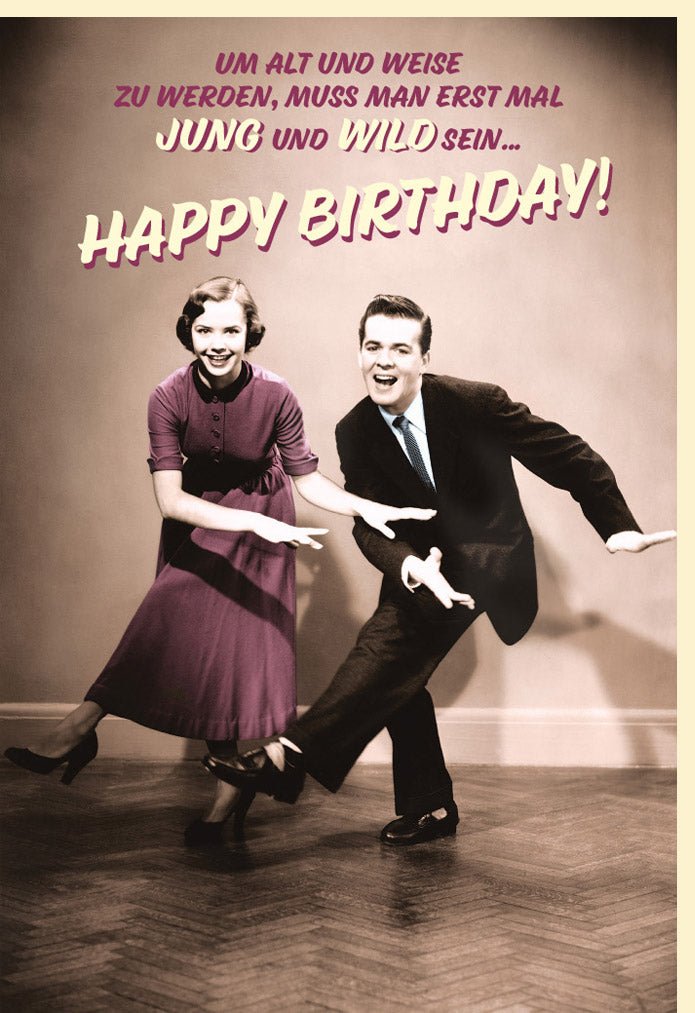 Geburtstagskarte Lustig Retro - Witzige Glückwunschkarte mit Spruch, Vintage Paar Tanz Motiv, Schwarz - Weiß mit Farbakzent, Humorvolle Weisheiten zum Geburtstag, Spaßige Doppelkarte "Happy Birthday"
