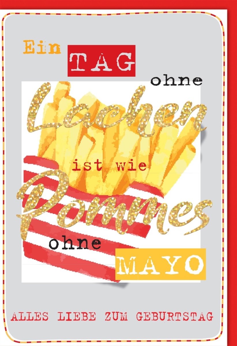 Geburtstagskarte Lustig - Witzige Doppelkarte mit Pommes & Mayo, Glitzernd Rot - Gelb, Humorvoller Geburtstagsspruch zur Gratulation