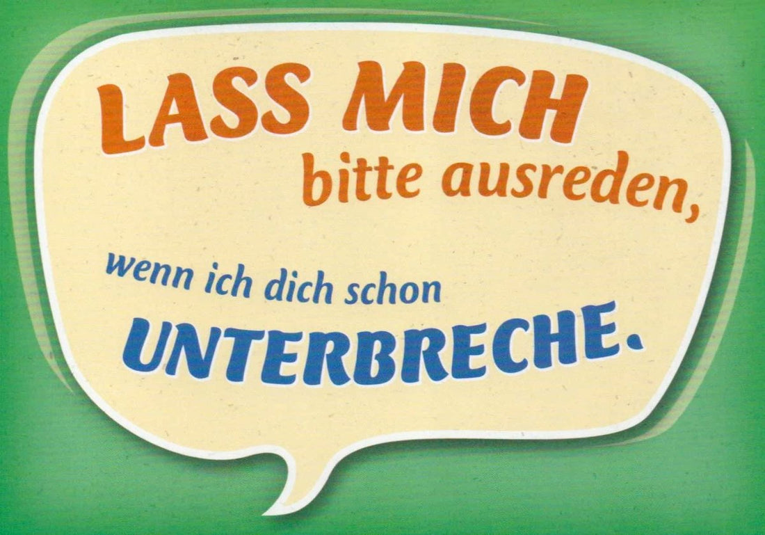 Geburtstagskarte - Lustige Postkarte mit Humorvollem Spruch, Witzige Unterbrechung im Gespräch, Freche Textblasen, Grün & Spaßiges Design, Scherzhaftes Geschenk zur Kommunikation, Ironische Satzzeichnung