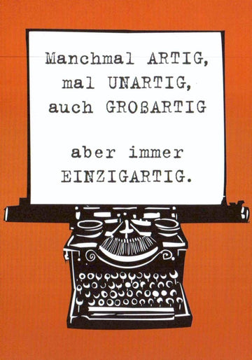 Geburtstagskarte Postkarte mit Sprüchen - Einzigartige Schreibmaschinen - Optik, Humorvoller Witziger Text in Schwarz, Weiß & Orange, Kreative Ausdrucksweise für Individualität und Charakter - "Manchmal Artig, Oft Unartig"