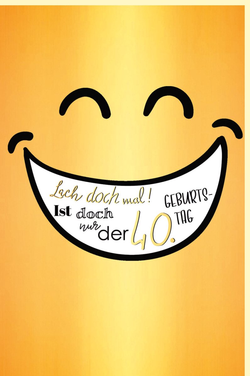 Geburtstagskarte zum 40. Jubiläum - Glitzernde Goldfolie, Humorvolle Glückwünsche, Spaß & Lachen, Ideal als Geschenk & Deko