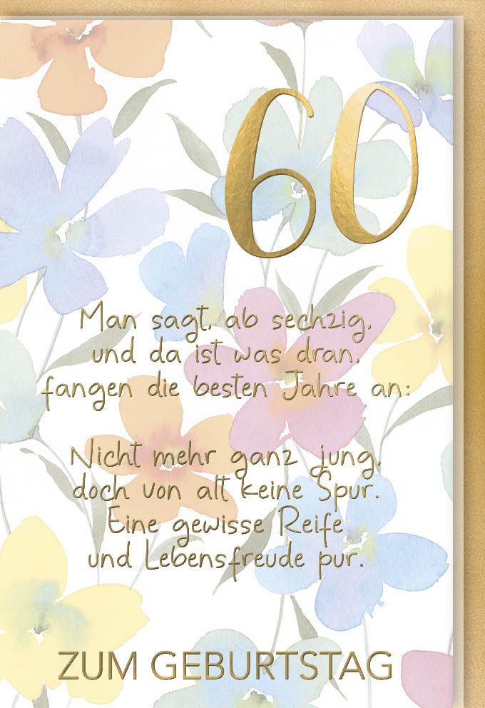 Geburtstagskarte zum 60. Geburtstag - Elegante Glückwunschkarte mit Zahlenmotiv, Edles Papier, Festliches Blumen Design, Hochwertige Doppelkarte für Runden Geburtstag, Spruch der Lebensfreude & Reife