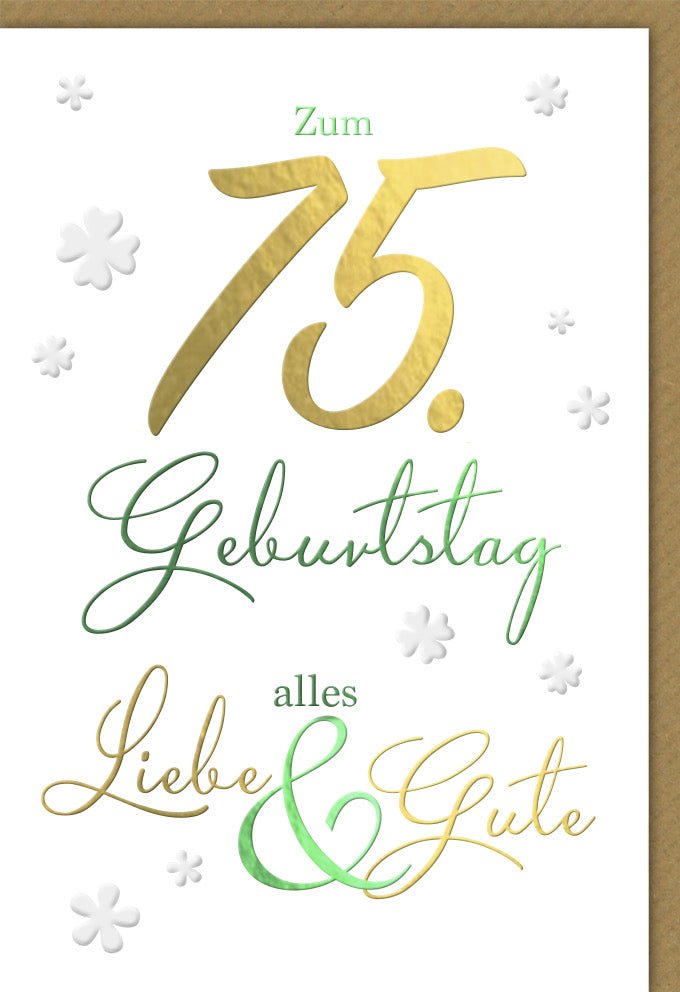 Geburtstagskarte zum 75. Jubiläum - Elegante Glückwunschkarte mit Liebevollen Sprüchen, Schlichtes Design in Gold, Weiß & Grün, Perfekt für Feier & Gratulation