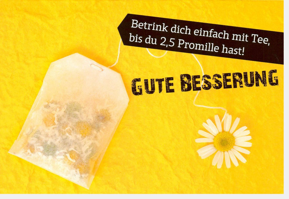 Genesungskarte Lustig für Teetrinker - Witzige Aufmunterung mit Tee - Motiv, Humorvolle Besserungs - & Gesundheitswünsche, Erholung & Spaß beim Trinken, Originelle Doppelkarte zur Genesung