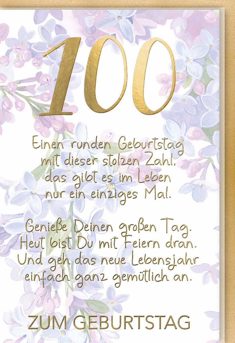 Glückwunschkarte 100 Geburtstag Anlässe Blankokarten Tiere Blumenmotiv mit goldener 100 und Text Genieße Deinen großen Tag Heut bist Du mit Feiern dran Mit Umschlag