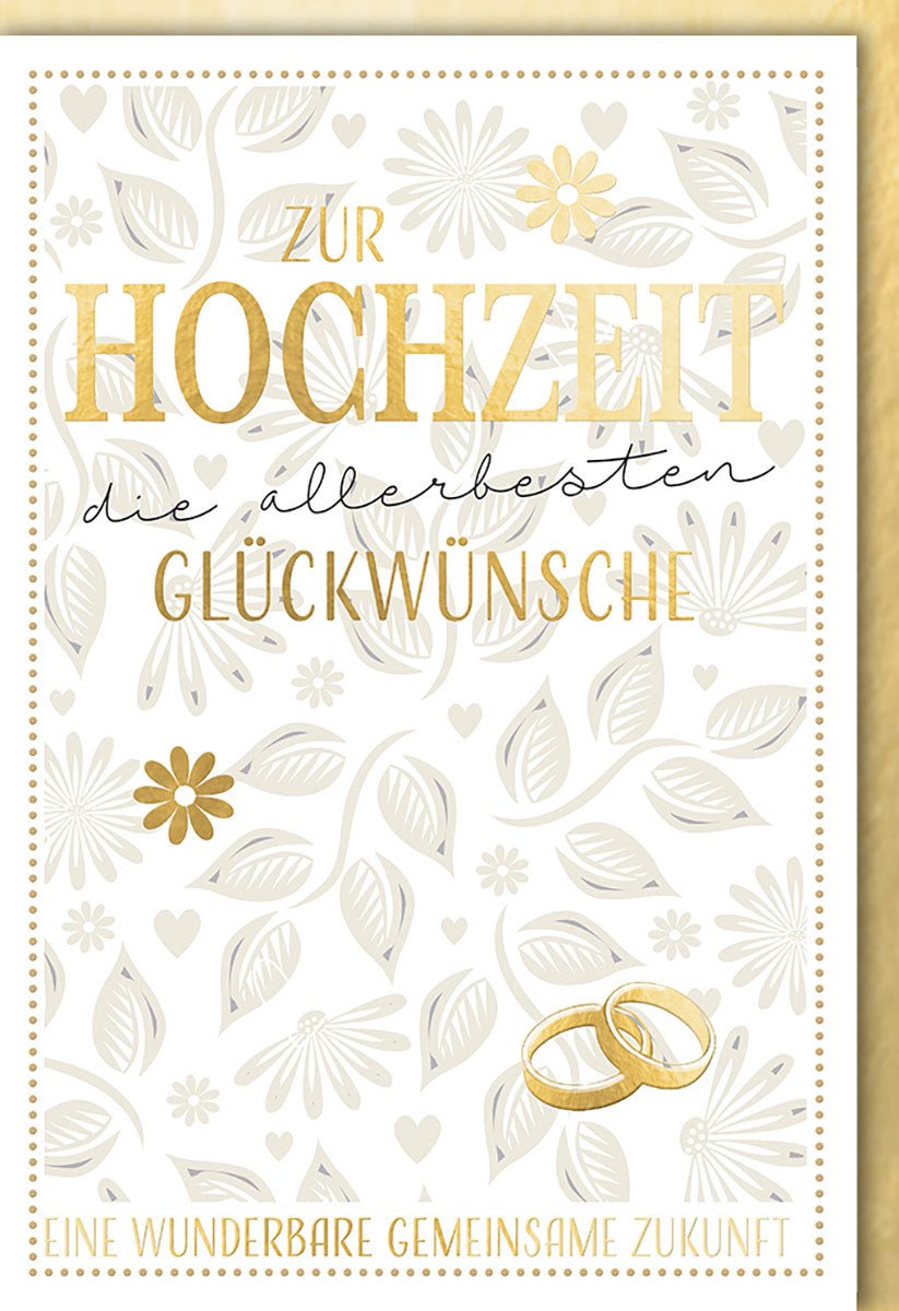 Hochzeitskarte Glückwunschkarte zur Hochzeit mit goldenen Ringen und floralen Mustern in Weiß und Gold mit Schriftzug Zur Hochzeit die allerbesten Glückwünsche mit Umschlag