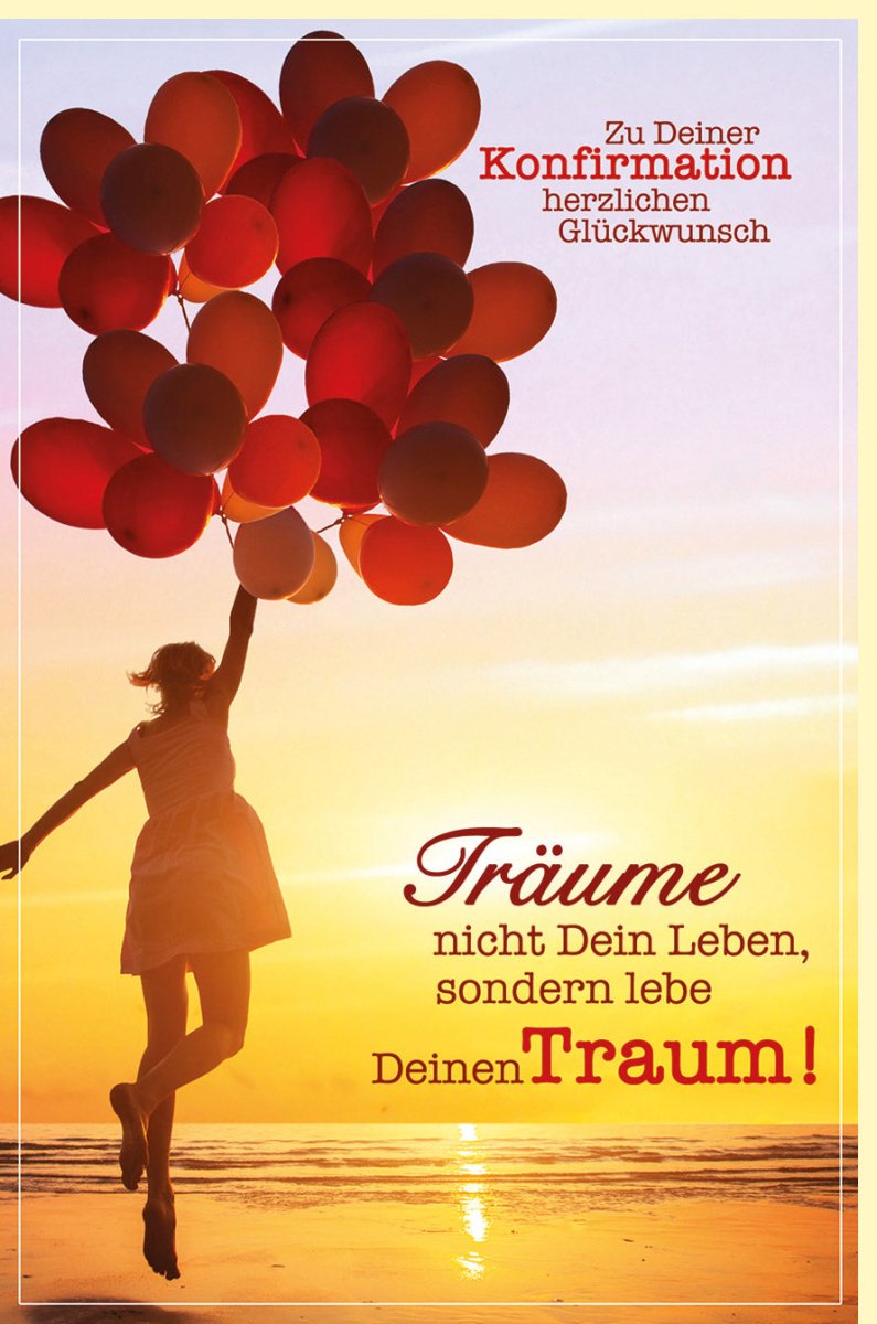 Konfirmations - Doppelkarte mit Spruch – Inspirierende Glückwunschkarte zum Glaubensfest, Träume Leben Motiv mit Sonnenuntergang und Ballons, Feierliche Bestärkungskarte für Jugendliche, Christliche Weihfestlichkeit, Zukunfts - & Segenswünsche