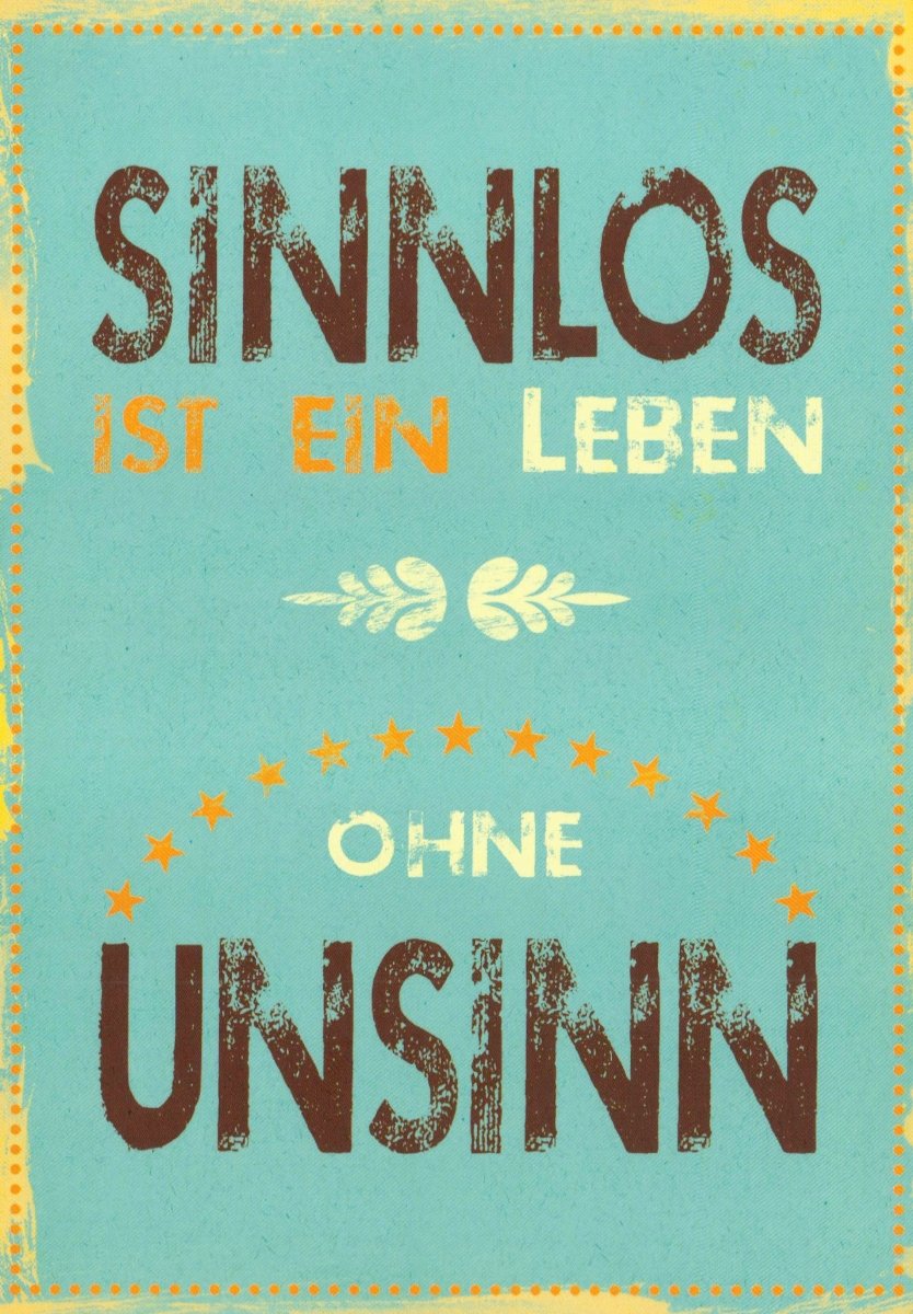 lustige Postkarte Sinnlos ist ein Leben – Grusskartenshop