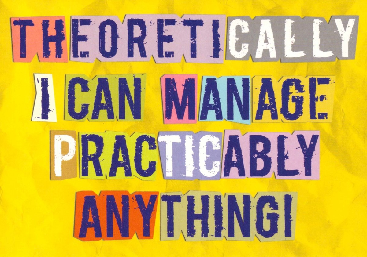 Motivations - Postkarte mit englischen Sprüchen, Bunte Buchstaben auf Gelbem Hintergrund, "Theoretically Manage Practically Anything" Humorvolles Zitat, Witzige Kreative Deko, Inspirierendes Geschenk für Büro & Wanddekoration