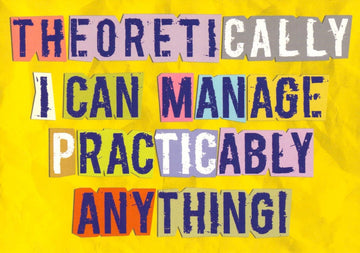 Motivations - Postkarte mit englischen Sprüchen, Bunte Buchstaben auf Gelbem Hintergrund, "Theoretically Manage Practically Anything" Humorvolles Zitat, Witzige Kreative Deko, Inspirierendes Geschenk für Büro & Wanddekoration