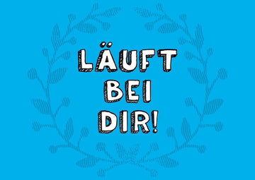 Motivations - Postkarte mit Sprüchen - Blauer Laubrahmen, "Läuft bei dir" Text, Humorvolle Karte für Freundschaft & Glückwünsche, Positivität