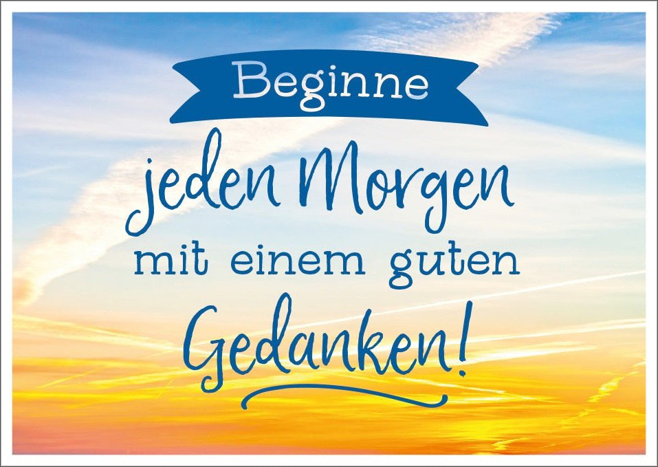 Postkarte Lebensweisheit Sinnspruch Beginne jeden Morgen mit einem guten Gedanken