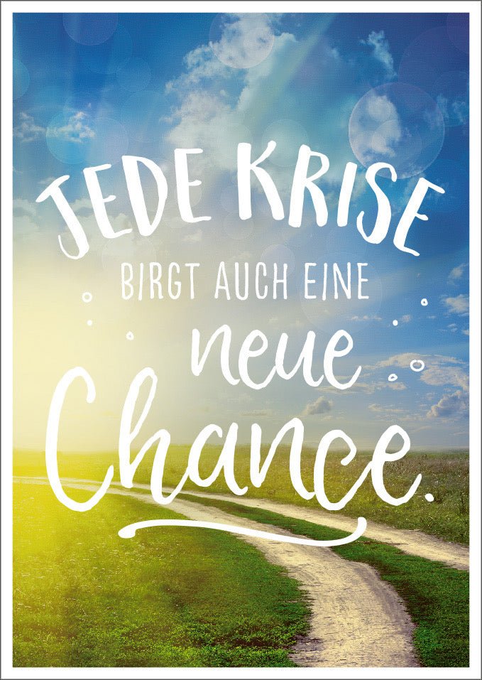 Postkarte Lebensweisheit Sinnspruch Jede Krise birgt auch eine neue Chance