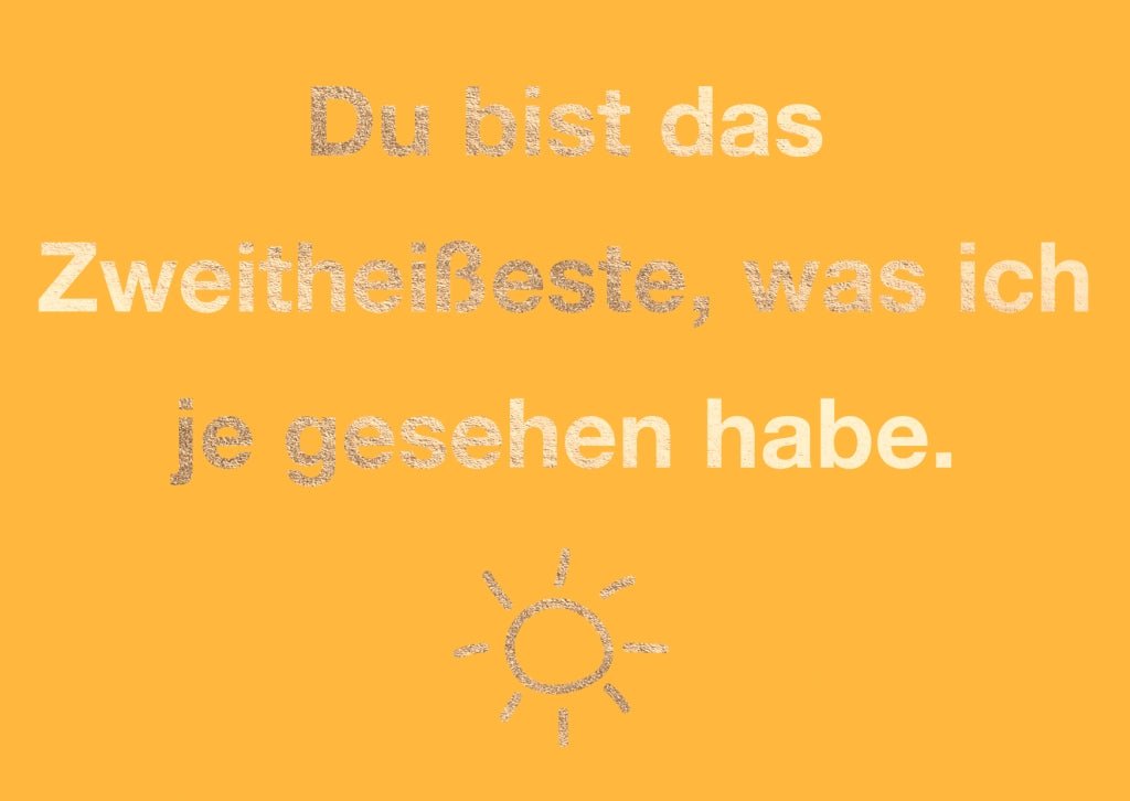 Postkarte Liebe Spruch witzig Du bist das Zweitheißeste, was ich je gesehen habe