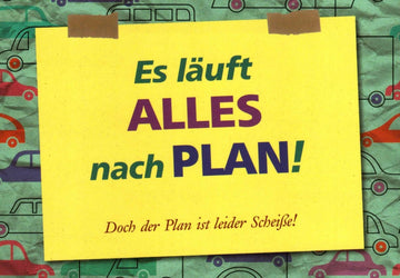 Postkarte lustig Nach Plan!