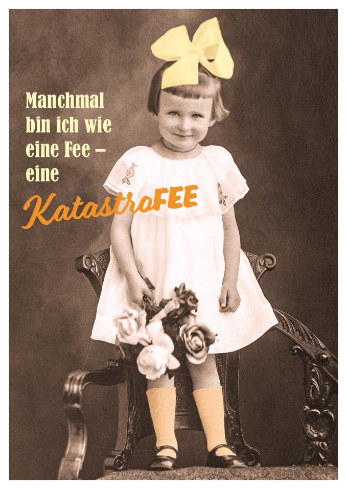 Postkarte lustig Spruch Manchmal bin ich wie eine Fee - eine Katastrofee