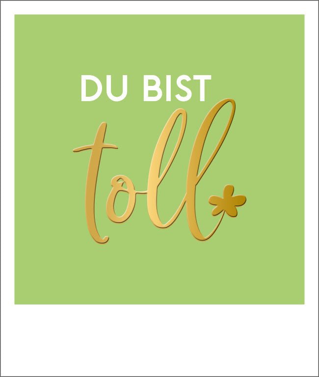 Postkarte Spruch Du bist Toll mit Goldfolie