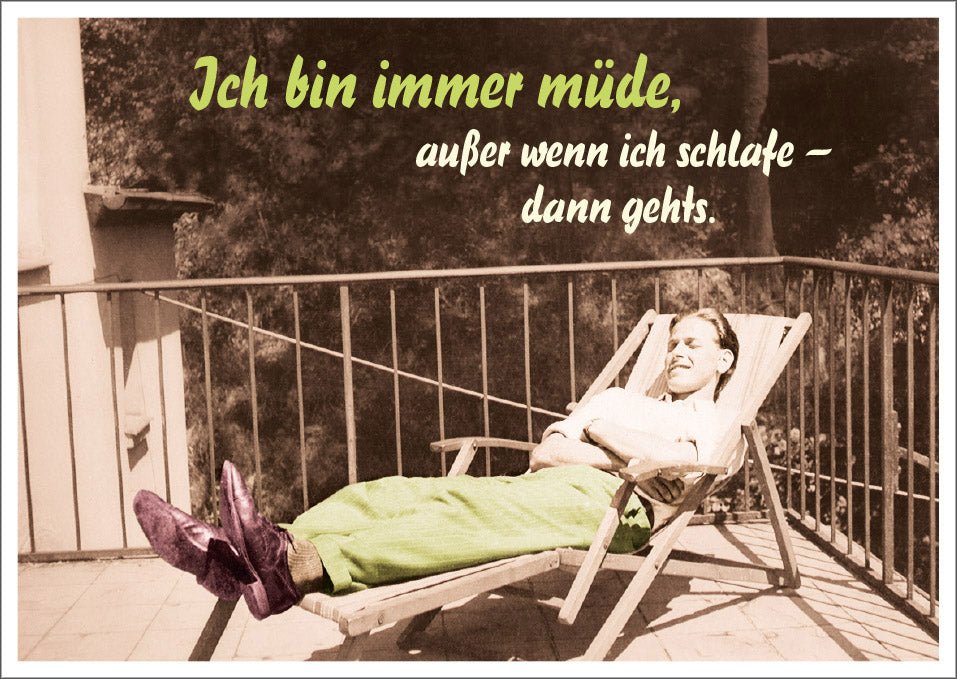 Postkarte Spruch Humorvoll Ich Bin Immer M de Au er Wenn Ich Schlafe postkarte-spruch-humorvoll-ich-bin-immer-m-de-au-er-wenn-ich-schlafe