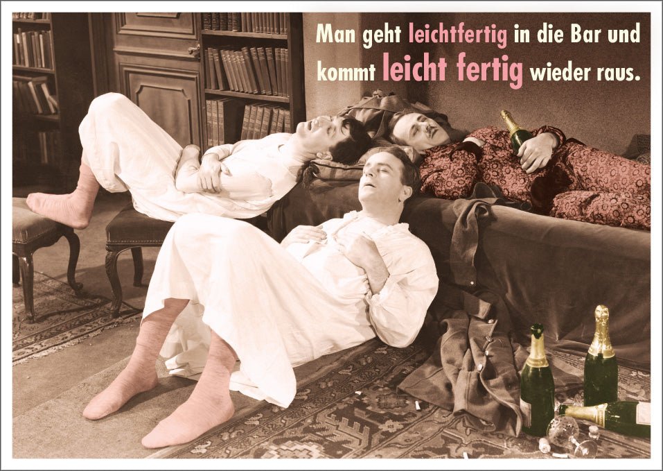 Postkarte Spruch humorvoll Man geht leichtfertig in die Bar und kommt leicht fertig wieder raus.