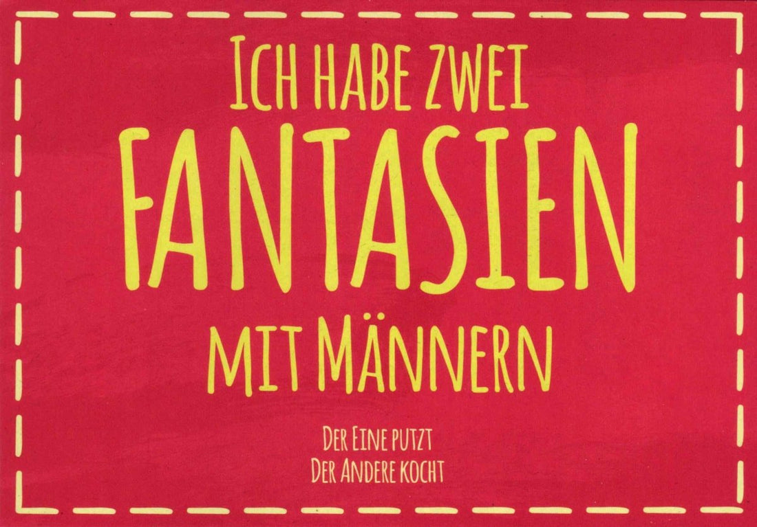 Postkarte Spruch Ich habe zwei Fantasien mit Männern