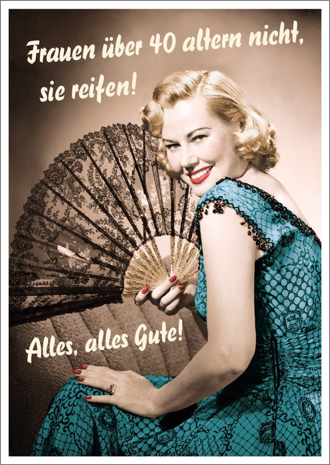 Postkarte Spruch lustig Frauen über 40 altern nicht, sie reifen! Alles, alles Gute!