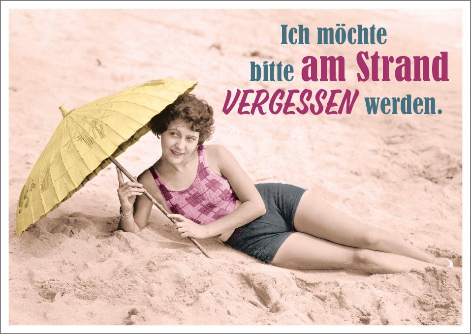 Postkarte Spruch lustig Ich möchte bitte am Strand vergessen werden.