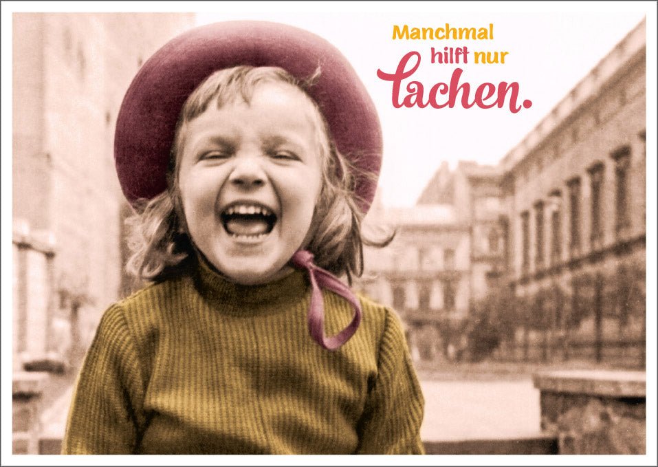 Postkarte Spruch lustig Manchmal hilft nur lachen.