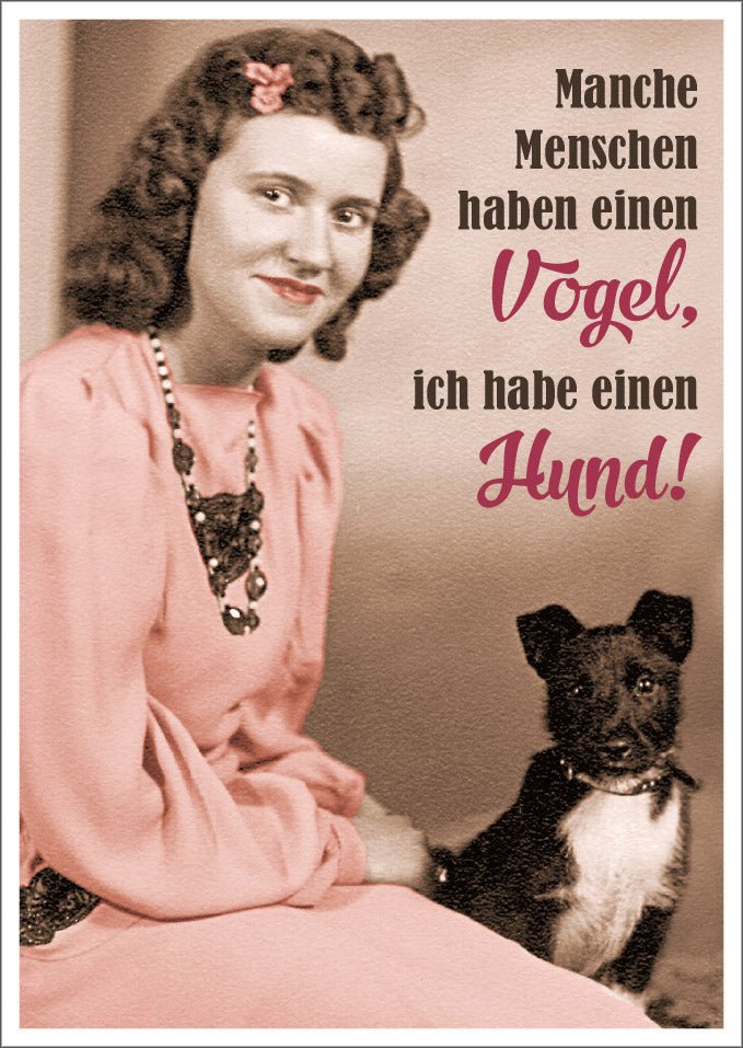 Postkarte Spruch witzig Manche Menschen haben einen Vogel, ich habe einen Hund!