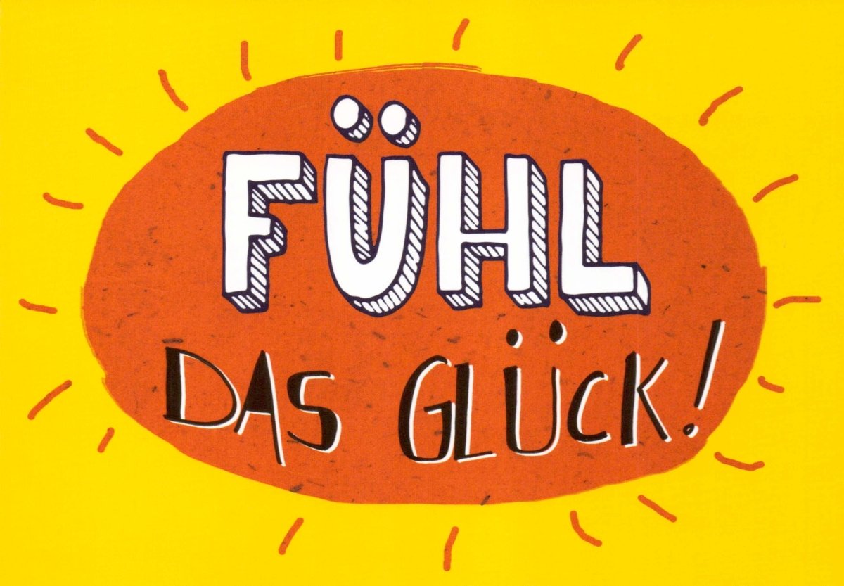 Postkarte Sprüche Fühl das Glück