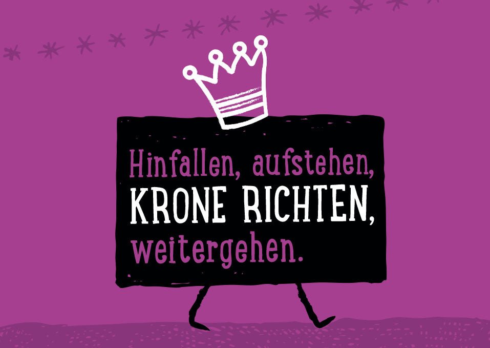 Postkarte Sprüche Hinfallen. Aufstehen. Krone richten. Weitergehen