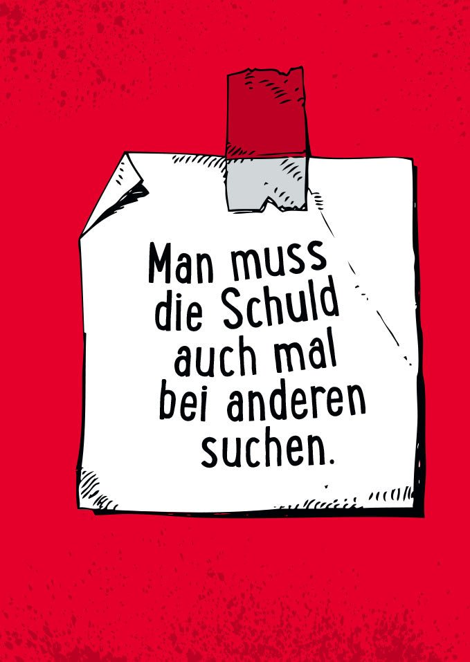 Postkarte Sprüche Man muss die Schuld auch mal bei anderen suchen