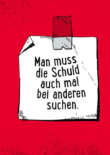 Postkarte Sprüche Man muss die Schuld auch mal bei anderen suchen
