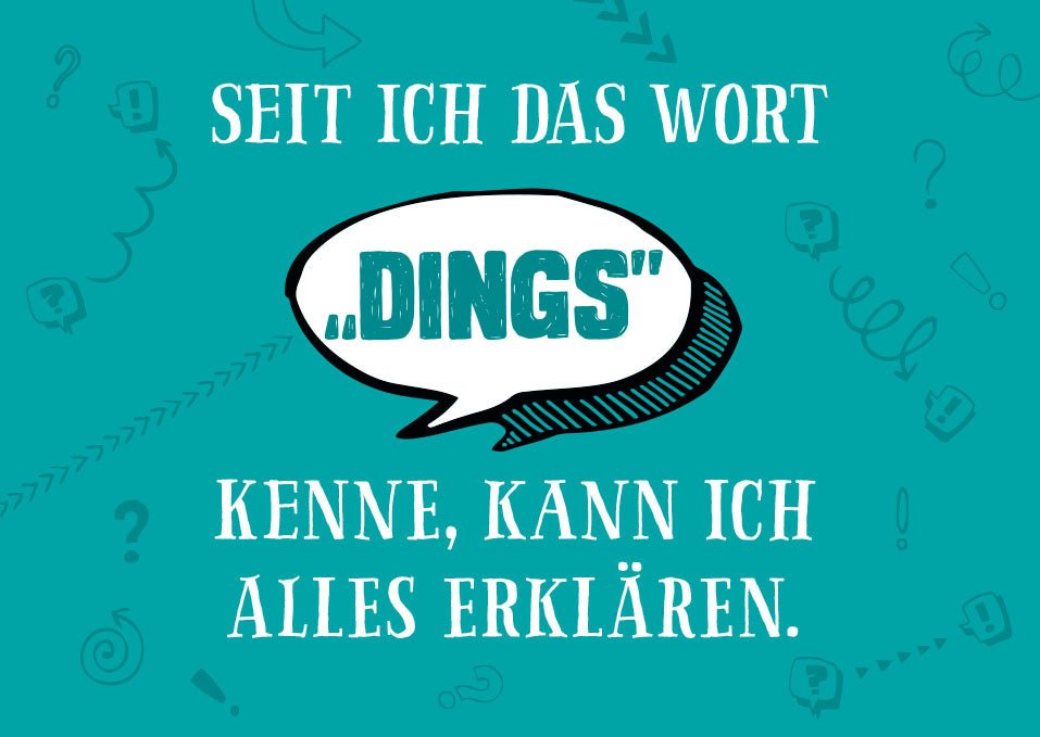 Postkarte Sprüche Seitdem ich das Wort Dings kenne, kenn ich alles erklären