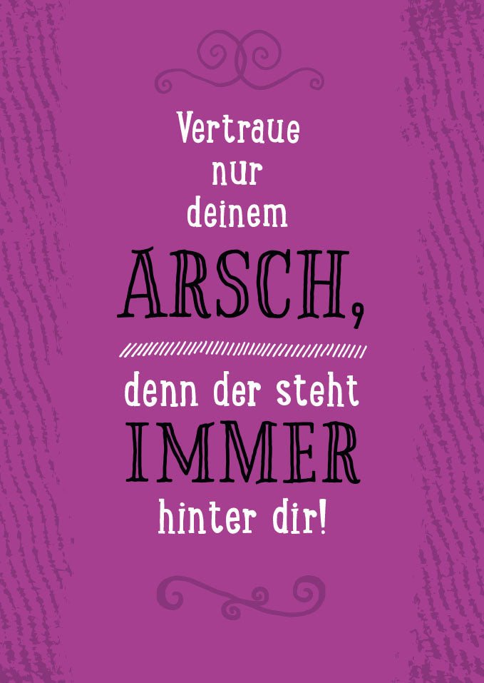 Postkarte Sprüche Vertraue nur deinem Arsch