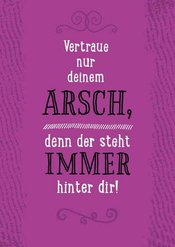 Postkarte Sprüche Vertraue nur deinem Arsch
